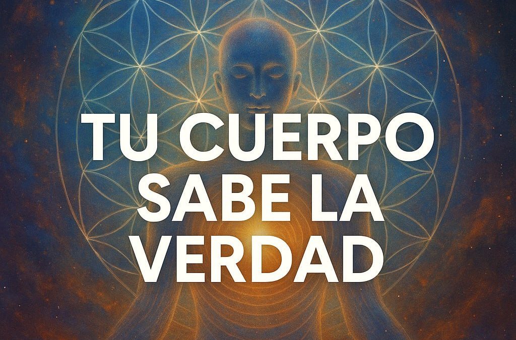 Tu Cuerpo Sabe la Verdad
